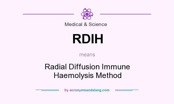 What does RDIH mean? It stands for Radial Diffusion Immune Haemolysis Method