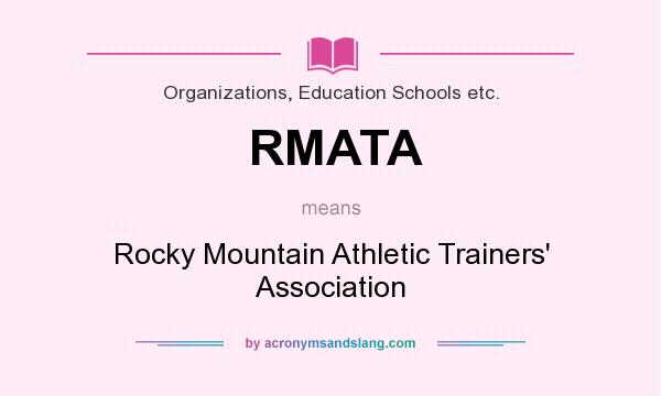 What does RMATA mean? It stands for Rocky Mountain Athletic Trainers` Association