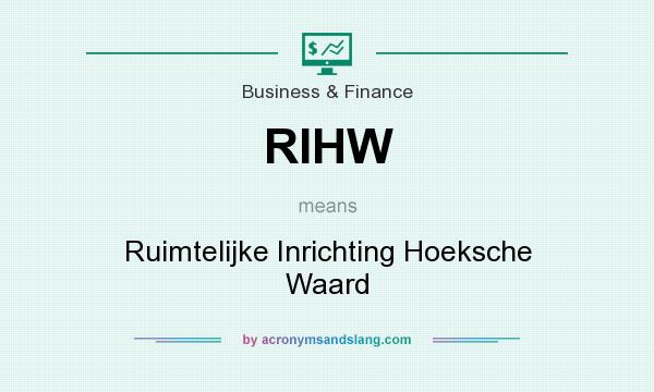 What does RIHW mean? It stands for Ruimtelijke Inrichting Hoeksche Waard
