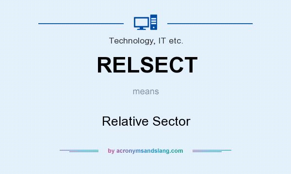 What does RELSECT mean? It stands for Relative Sector