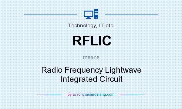 What does RFLIC mean? It stands for Radio Frequency Lightwave Integrated Circuit