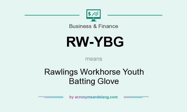 What does RW-YBG mean? It stands for Rawlings Workhorse Youth Batting Glove