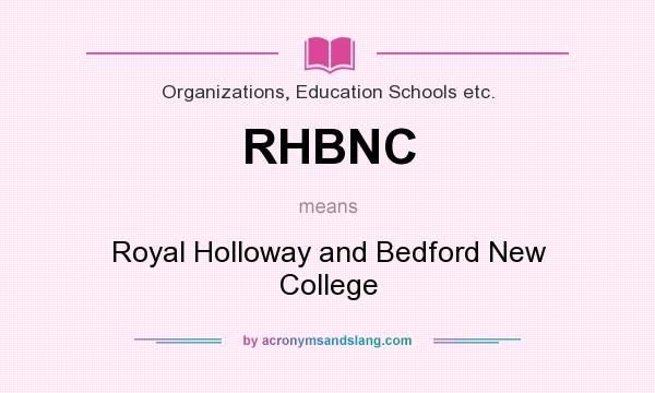 What does RHBNC mean? It stands for Royal Holloway and Bedford New College