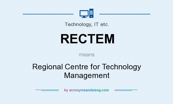 What does RECTEM mean? It stands for Regional Centre for Technology Management