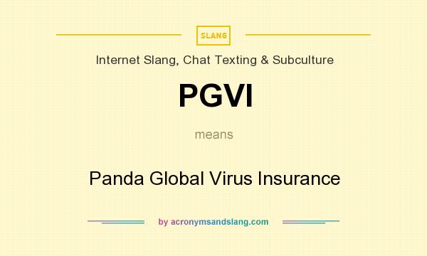 What does PGVI mean? It stands for Panda Global Virus Insurance