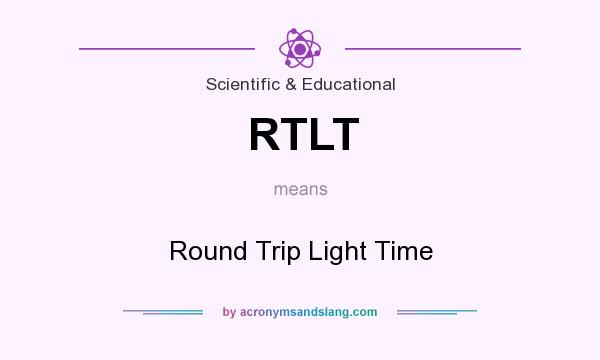 What does RTLT mean? It stands for Round Trip Light Time