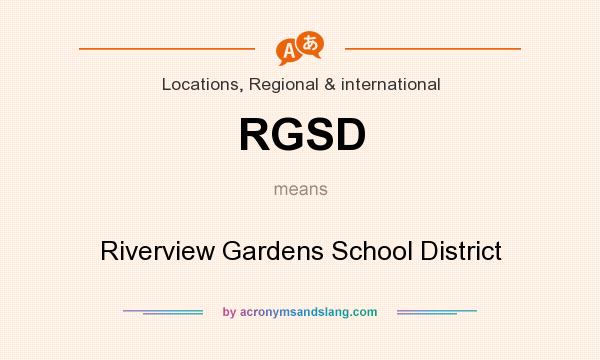 What does RGSD mean? It stands for Riverview Gardens School District