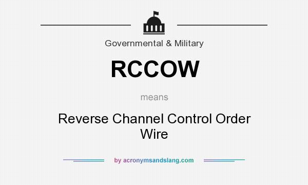 What does RCCOW mean? It stands for Reverse Channel Control Order Wire