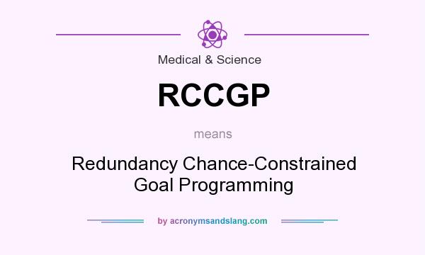 What does RCCGP mean? It stands for Redundancy Chance-Constrained Goal Programming