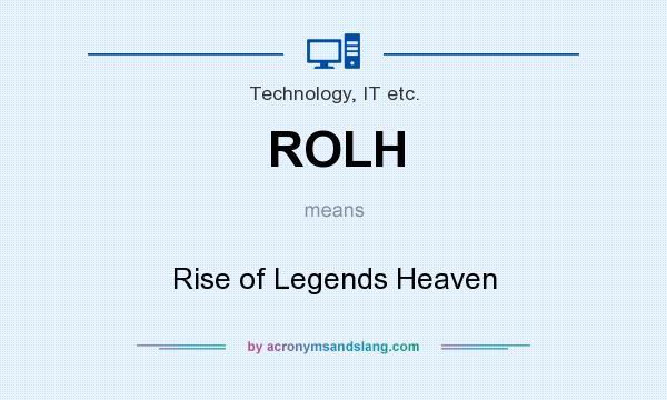 What does ROLH mean? It stands for Rise of Legends Heaven