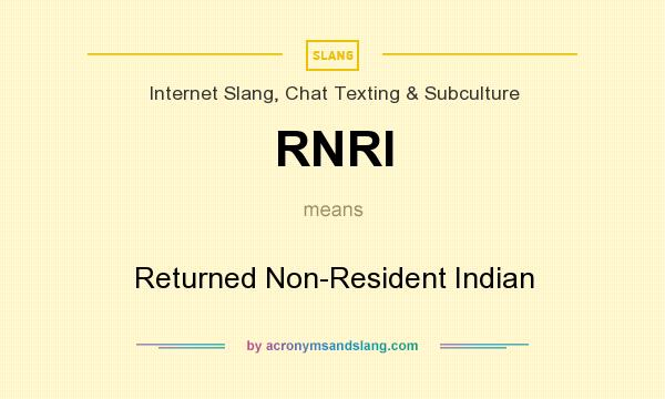 What does RNRI mean? It stands for Returned Non-Resident Indian