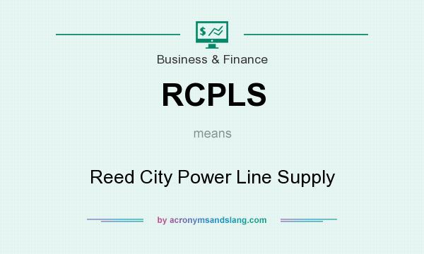 What does RCPLS mean? It stands for Reed City Power Line Supply