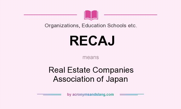 What does RECAJ mean? It stands for Real Estate Companies Association of Japan