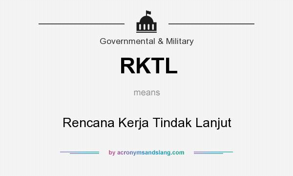 What does RKTL mean? It stands for Rencana Kerja Tindak Lanjut