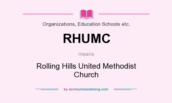 What does RHUMC mean? It stands for Rolling Hills United Methodist Church
