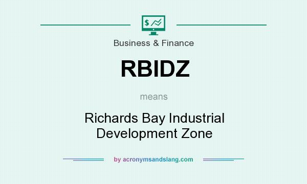 What does RBIDZ mean? It stands for Richards Bay Industrial Development Zone