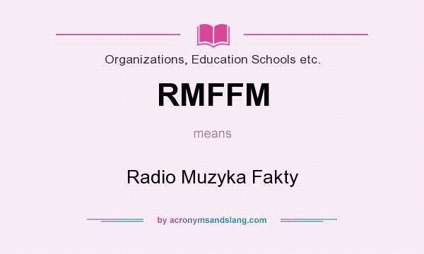What does RMFFM mean? It stands for Radio Muzyka Fakty