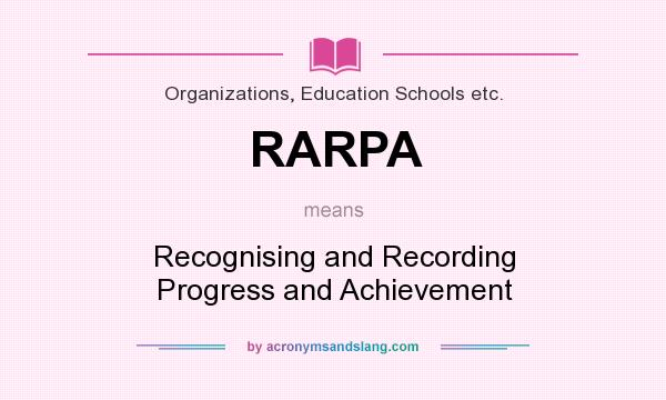 What does RARPA mean? It stands for Recognising and Recording Progress and Achievement