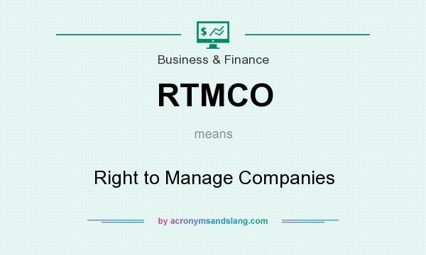 What does RTMCO mean? It stands for Right to Manage Companies