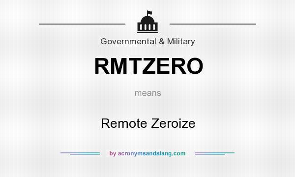 What does RMTZERO mean? It stands for Remote Zeroize