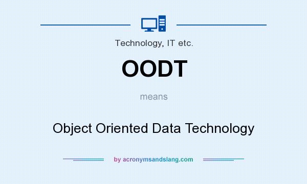 What does OODT mean? It stands for Object Oriented Data Technology