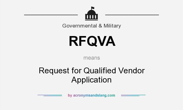 What does RFQVA mean? It stands for Request for Qualified Vendor Application