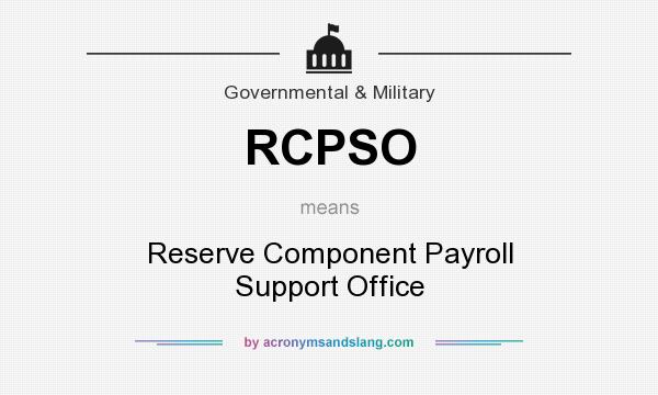 What does RCPSO mean? It stands for Reserve Component Payroll Support Office