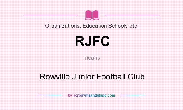 What does RJFC mean? It stands for Rowville Junior Football Club