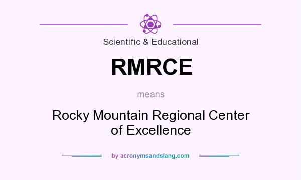 What does RMRCE mean? It stands for Rocky Mountain Regional Center of Excellence
