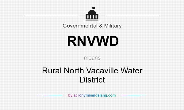 What does RNVWD mean? It stands for Rural North Vacaville Water District