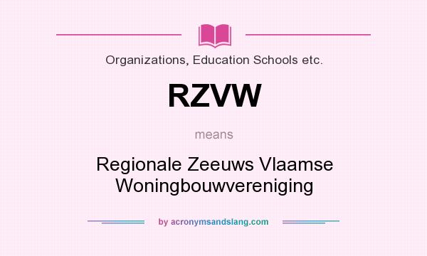 What does RZVW mean? It stands for Regionale Zeeuws Vlaamse Woningbouwvereniging