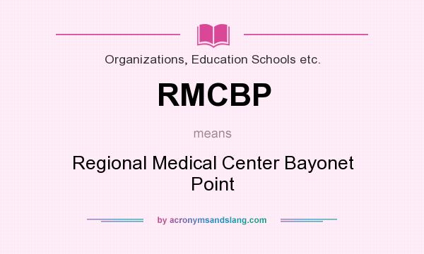What does RMCBP mean? It stands for Regional Medical Center Bayonet Point