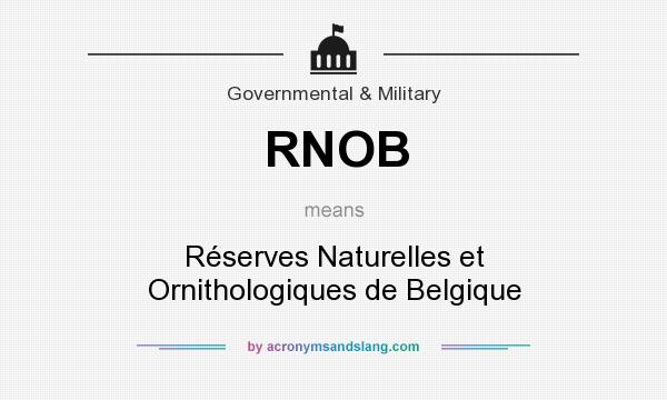What does RNOB mean? It stands for Réserves Naturelles et Ornithologiques de Belgique