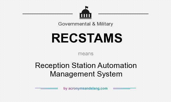 What does RECSTAMS mean? It stands for Reception Station Automation Management System