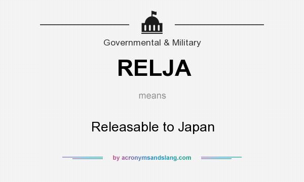 What does RELJA mean? It stands for Releasable to Japan