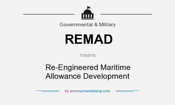 What does REMAD mean? It stands for Re-Engineered Maritime Allowance Development