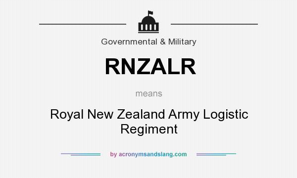 What does RNZALR mean? It stands for Royal New Zealand Army Logistic Regiment