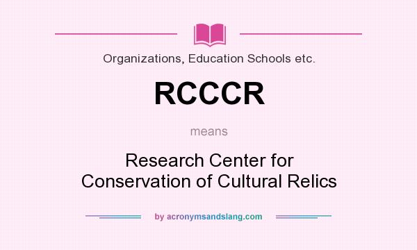 What does RCCCR mean? It stands for Research Center for Conservation of Cultural Relics