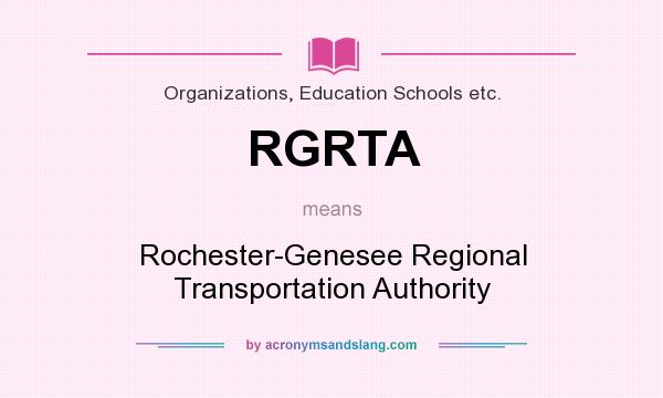 What does RGRTA mean? It stands for Rochester-Genesee Regional Transportation Authority
