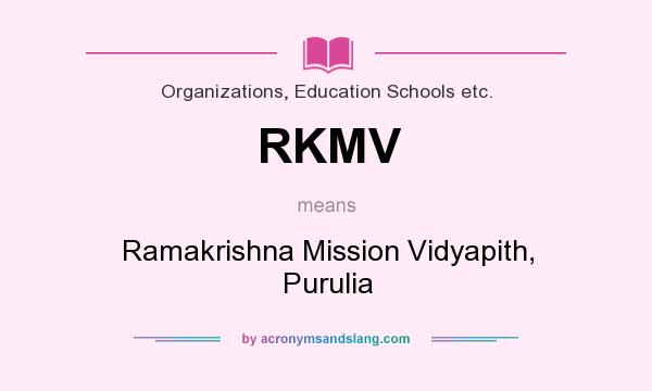 What does RKMV mean? It stands for Ramakrishna Mission Vidyapith, Purulia