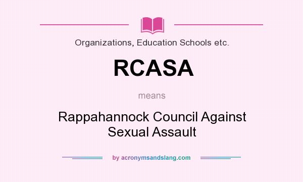What does RCASA mean? It stands for Rappahannock Council Against Sexual Assault