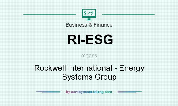 What does RI-ESG mean? It stands for Rockwell International - Energy Systems Group