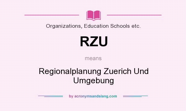 What does RZU mean? It stands for Regionalplanung Zuerich Und Umgebung