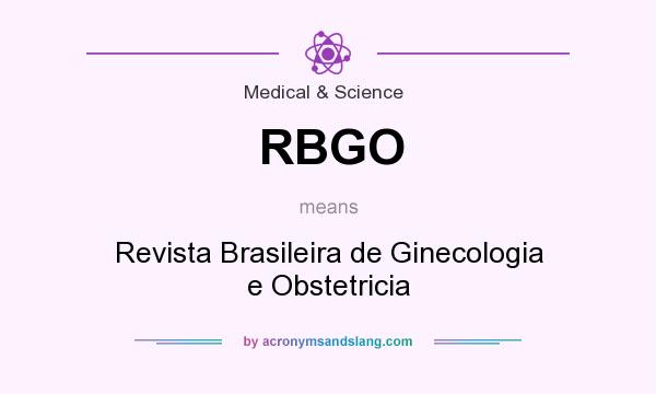 What does RBGO mean? It stands for Revista Brasileira de Ginecologia e Obstetricia