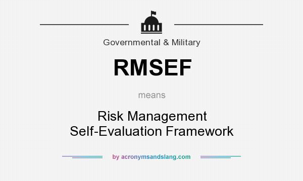 What does RMSEF mean? It stands for Risk Management Self-Evaluation Framework