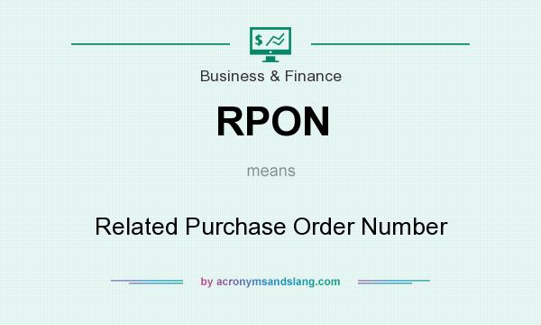 What does RPON mean? It stands for Related Purchase Order Number