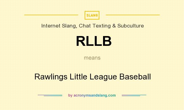 What does RLLB mean? It stands for Rawlings Little League Baseball