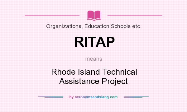 What does RITAP mean? It stands for Rhode Island Technical Assistance Project