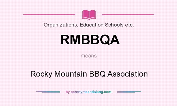 What does RMBBQA mean? It stands for Rocky Mountain BBQ Association