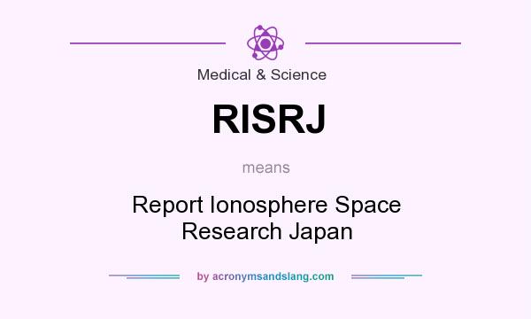 What does RISRJ mean? It stands for Report Ionosphere Space Research Japan